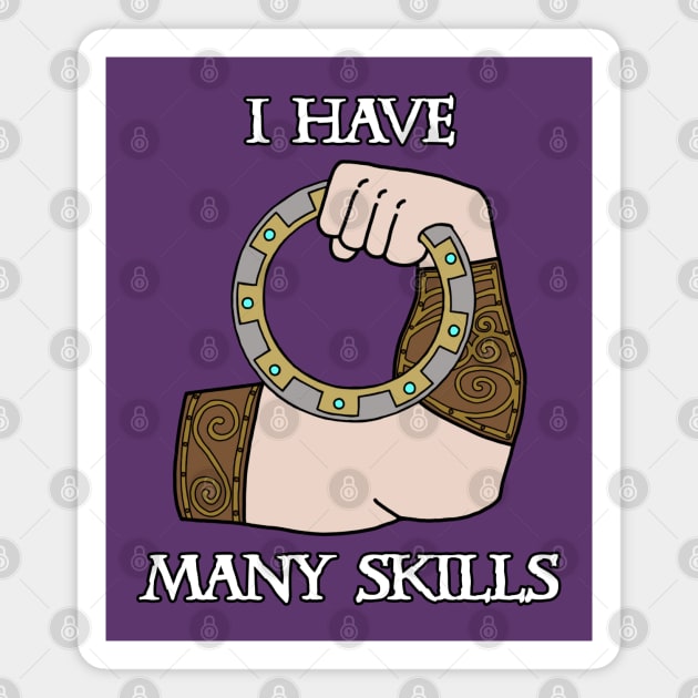 I Have Many Skills Magnet by CharXena